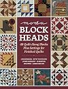 Moda Blockheads: 48 Quilt-Along Blocks Plus Settings for Finished Quilts