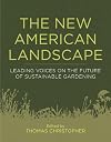 The New American Landscape: Leading Voices on the Future of Sustainable Gardening