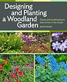 Designing And Planting A Woodland Garden Plants And Combinations That Thrive In The Shade
