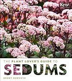 The Plant Lovers Guide To Sedums The Plant Lovers Guides