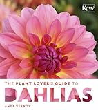 The Plant Lovers Guide To Dahlias