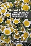 Armitages Manual Of Annuals Biennials And Halfhardy Perennials