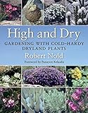 High And Dry Gardening With Coldhardy Dryland Plants