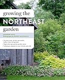 Growing The Northeast Garden Regional Ornamental Gardening Regional Ornamental Gardening Series