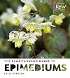 The Plant Lover's Guide to Epimediums (The Plant Lover’s Guides)