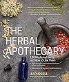 The Herbal Apothecary: 100 Medicinal Herbs and How to Use Them
