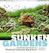 Sunken Gardens: A Step-by-Step Guide to Planting Freshwater Aquariums