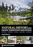 Natural History Of The Pacific Northwest Mountains Plants Animals Fungi Geology Climate