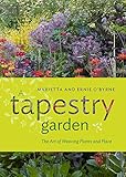 A Tapestry Garden The Art Of Weaving Plants And Place