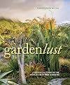 Gardenlust: A Botanical Tour of the World’s Best New Gardens