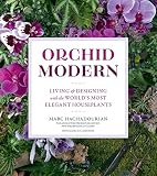 Orchid Modern Living And Designing With The Worlds Most Elegant Houseplants