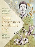 Emily Dickinsons Gardening Life The Plants And Places That Inspired The Iconic Poet
