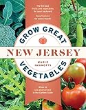 Grow Great Vegetables In New Jersey Regional Vegetable Gardening Series