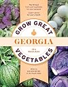 Grow Great Vegetables in Georgia (Grow Great Vegetables State-By-State)