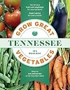 Grow great vegetables in Tennessee