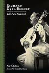 Richard Dyer-Bennet: The Last Minstrel