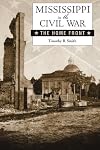 Mississippi in the Civil War: The Home Front