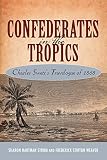 Confederates In The Tropics Charles Swetts Travelogue
