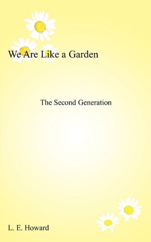 We Are Like a Garden: The Second Generation