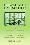 How Shall I Live My Life? On Liberating the Earth from Civilization