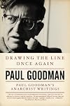 Drawing the Line Once Again: Paul Goodman's Anarchist Writings