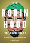 Robin Hood: People's Outlaw and Forest Hero; a Graphic Guide