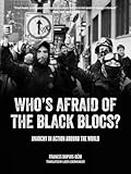 Whos Afraid Of The Black Blocs Anarchy In Action Around The World