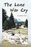 The Lone War Cry: A Western Novel