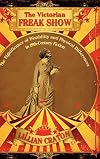 The Victorian Freak Show: The Significance of Disability and Physical Differences in 19th-Century Fiction