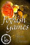 Foolish Games (Family Heirloom, #3)