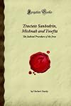 Tractate Sanhedrin, Mishnah and Tosefta : the judical procedure of the Jews, as codified towards the end of the second c