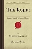 The Kojiki Japanese Records Of Ancient Matters Forgotten Books