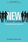 The New Social Learning: A Guide to Transforming Organizations Through Social Media