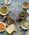 Tart and Sweet: 101 Canning and Pickling Recipes for the Modern Kitchen