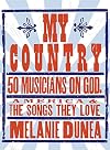 My Country: 50 Musicians on God, America & the Songs They Love