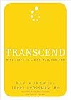Transcend: Nine Steps to Living Well Forever