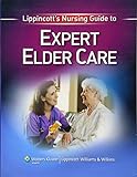 Lippincotts Nursing Guide To Expert Elder Care