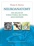 Neuroanatomy An Atlas Of Structures Sections And Systems Neuroanatomy An Atlas Of Strutures Sections And Systems Haines