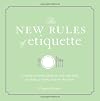 The New Rules of Etiquette: A Young Woman's Guide to Style and Poise at Work, at Home, and on the Town