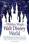 The Hidden Magic of Walt Disney World