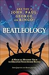 Beatleology: A Magical Mystery Tour to Discover Your Inner Beatle