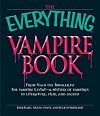 The Everything Vampire Book: From Vlad the Impaler to the vampire Lestat - a history of vampires in Literature, Film, and Legend (Everything Series)