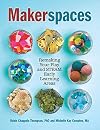 Makerspaces: Remaking Your Play and STEAM Early Learning Areas