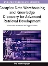 Complex Data Warehousing and Knowledge Discovery for Advanced Retrieval Development: Innovative Methods and Applications (Advances in Data Warehousing and Mining (Adwm) Book Series)