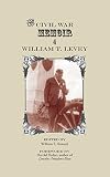 The Civil War Memoir of William T. Levey