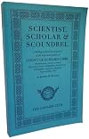 Scientist, Scholar & Scoundrel: A Bibliographical Investigation of the Life and Exploits of Count Guglielmo LIbri
