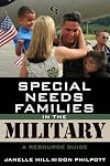 Special Needs Families in the Military: A Resource Guide (Military Life)