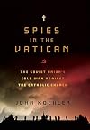 Spies in the Vatican: The Soviet Union's Cold War Against the Catholic Church