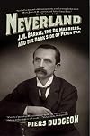 Neverland: J. M. Barrie, The Du Mauriers, and the Dark Side of Peter Pan