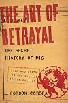 The Art of Betrayal: The Secret History of MI6: Life and Death in the British Secret Service